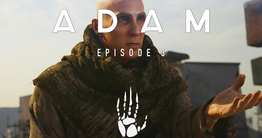 ADAM: Episode 3