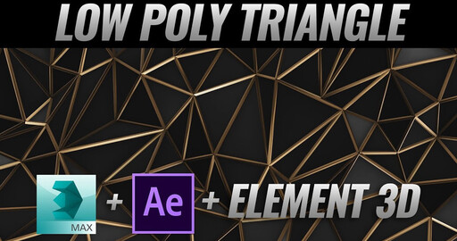 LOW POLY TRIANGLE TUTORIAL - 3D MAX + AFTER EFFECTS + ELEMENT 3D