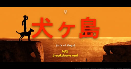 Isle of Dogs | Breakdown Reel
