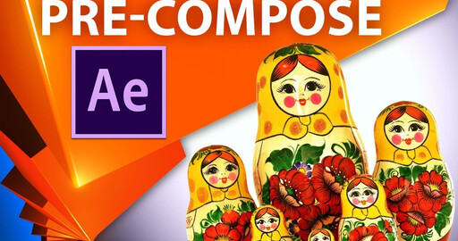 Pre-Compose в After Effects - что это такое, зачем нужен и как использовать