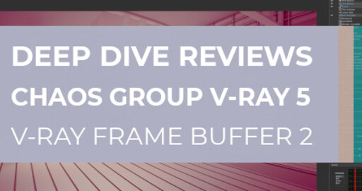 Визуализация с V-Ray 5. Новый V-Ray Frame Buffer