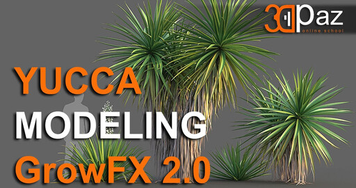 Моделирование растения Юкка. GrowFX 2