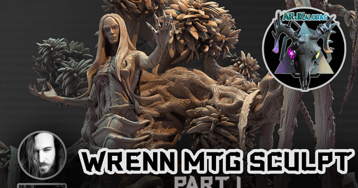 Wrenn MTG Sculpting Part 1