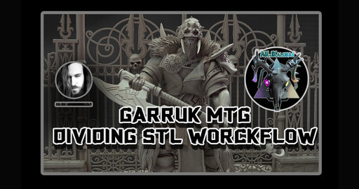 Рабочий процесс деления STL Модели Garruk MTG
