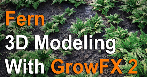 Моделирование папоротника с плагином GrowFX2
