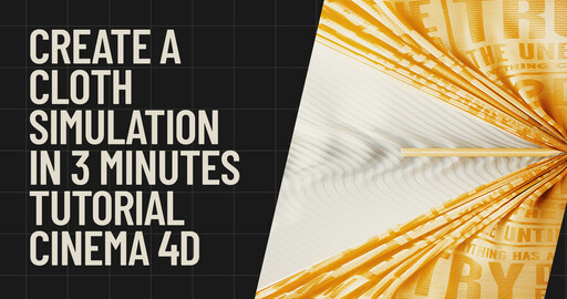 Учебное пособие по Cinema 4D: создайте симуляцию ткани менее чем за 3 минуты