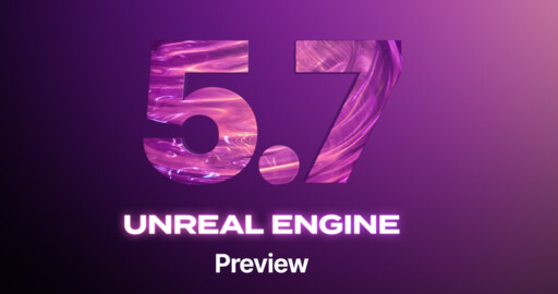 Unreal Engine 5.7: пять ключевых функций для CG-художников