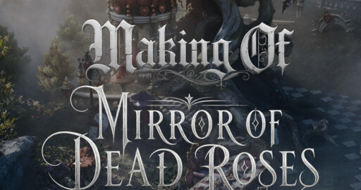Making of кинематографическое окружение «Mirror of Death Rose»