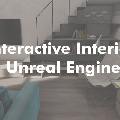 Интерактивная презентация интерьера на Unreal Engine 4