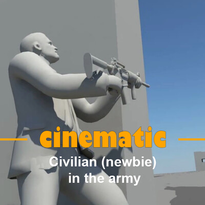 Civilian (newbie) in the army. (cinematic)