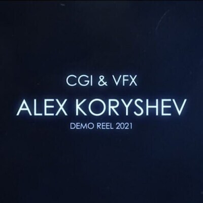 VFX Demo Reel ALEX KORYSHEV 2021