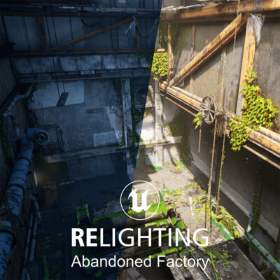 Re-Lighting Abandoned Factory on Unreal Engine 4.
